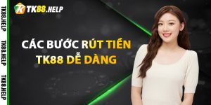 Các bước rút tiền TK88 dễ dàng
