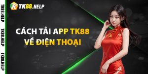 Cách tải app TK88 về điện thoại