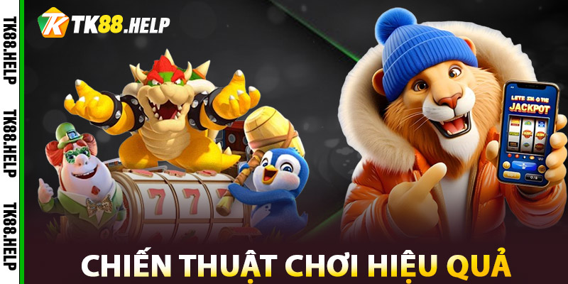 Nổ Hũ TK88 – Vào Game, Trúng Lớn Cơ Hội Đổi Đời 2 Chiến Thuật Chơi Hiệu Quả